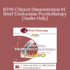 [Audio Download] BT96 Clinical Demonstration 01 - Brief Ericksonian Psychotherapy - Jeffrey Zeig