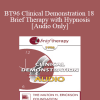 [Audio Download] BT96 Clinical Demonstration 18 - Brief Therapy with Hypnosis - Stephen Lankson