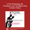 [Audio Download] CC04 Workshop 08 - Treating Love-Avoidant Men - Terry Real