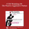 [Audio Download] CC04 Workshop 09 - The Passive-Aggressive Partner: From Frustration to Collaboration - Peter Pearson