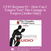[Audio Download] CC05 Keynote 01 - How Can I Forgive You? The Courage to Forgive; The Freedom Not To - Janis Spring