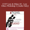 [Audio Download] CC07 Law & Ethics 02 - Law & Ethics Workshop 2 - Steven Frankel