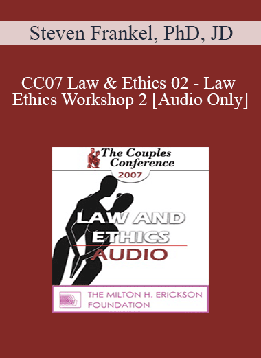 [Audio Download] CC07 Law & Ethics 02 - Law & Ethics Workshop 2 - Steven Frankel