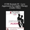 [Audio Download] CC08 Keynote 03 - Love and Aggression in Couples Therapy - Otto Kernberg