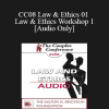 [Audio Download] CC08 Law & Ethics 01 - Law & Ethics Workshop 1 - Steven Frankel