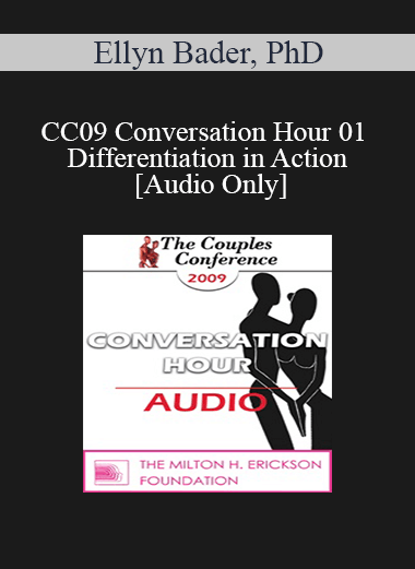[Audio Download] CC09 Conversation Hour 01 - Differentiation in Action - Video Demonstration - Ellyn Bader