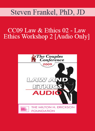 [Audio Download] CC09 Law & Ethics 02 - Law & Ethics Workshop 2 - Steven Frankel