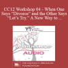 [Audio Download] CC12 Workshop 04 - When One Says “Divorce” and the Other Says “Let’s Try.” A New Way to Work with Mixed-Agenda Couples - William Doherty