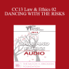 [Audio Download] CC13 Law & Ethics 02 - DANCING WITH THE RISKS: Safe steps; Tricky steps; Landmines - Part 2 - Steven Frankel