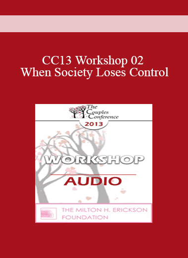 [Audio Download] CC13 Workshop 02 - When Society Loses Control: Attachment