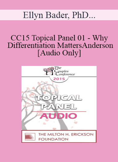 [Audio Download] CC15 Topical Panel 01 - Why Differentiation Matters - Ellyn Bader