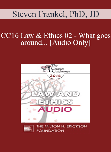 [Audio Download] CC16 Law & Ethics 02 - What goes around... - Steven Frankel