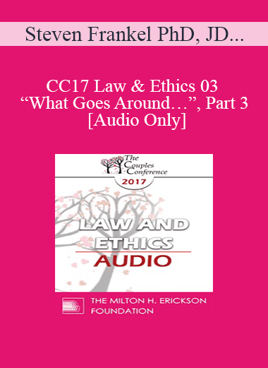 [Audio Download] CC17 Law & Ethics 03 - “What Goes Around…”