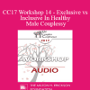 [Audio Download] CC17 Workshop 14 - Exclusive vs. Inclusive In Healthy Male Couples: Differences Between Monogamy Loosening Boundaries