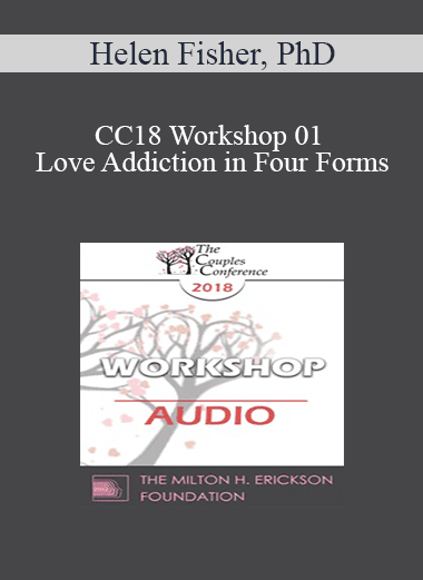 [Audio Download] CC18 Workshop 01 - Love Addiction in Four Forms: A Workshop - Helen Fisher