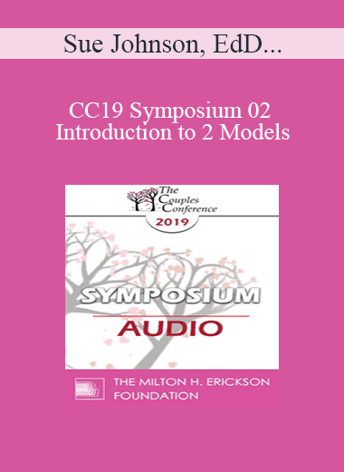 [Audio Download] CC19 Symposium 02 - Introduction to 2 Models - Sue Johnson