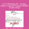 [Audio Download] CC19 Workshop 09 - Treating Affairs Using the Gottman Method - Carrie Cole