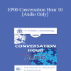 [Audio Download] EP00 Conversation Hour 10 - Aaron Beck