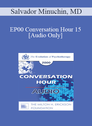 [Audio Download] EP00 Conversation Hour 15 - Salvador Minuchin