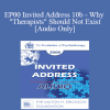 [Audio Download] EP00 Invited Address 10b - Why "Therapists" Should Not Exist - Jeffrey K. Zeig