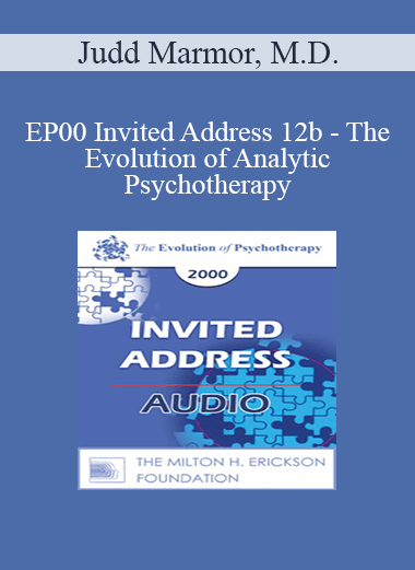 [Audio Download] EP00 Invited Address 12b - The Evolution of Analytic Psychotherapy: A Review of Developments Over a Practice Span of More Than 60 Years - Judd Marmor
