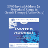 [Audio Download] EP00 Invited Address 2a - Procedural Range in Gestalt Therapy - Miriam Polster