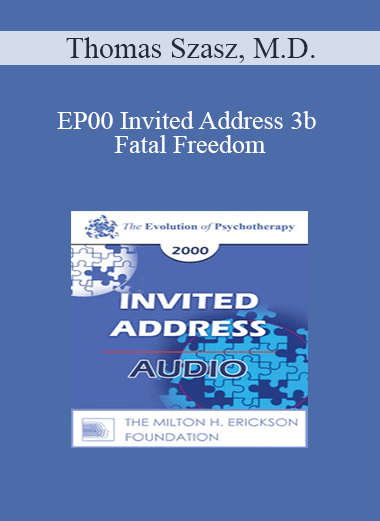[Audio Download] EP00 Invited Address 3b - Fatal Freedom: Rethinking Suicide - Thomas Szasz