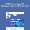 [Audio Download] EP00 Topical Panel 04 - The Initial Interview - William Glasser