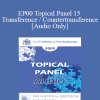 [Audio Download] EP00 Topical Panel 15 - Transference / Countertransference - Otto Kernberg