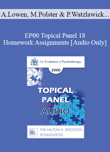 [Audio Download] EP00 Topical Panel 18 - Homework Assignments - Alexander Lowen