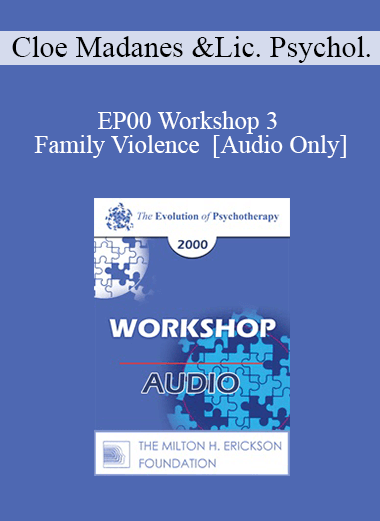 [Audio Download] EP00 Workshop 3 - Family Violence - Cloe Madanes