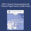 [Audio Download] EP05 Clinical Demonstration 08 - Clinical Supervision - David Barlow