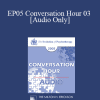 [Audio Download] EP05 Conversation Hour 03 - John Gottman