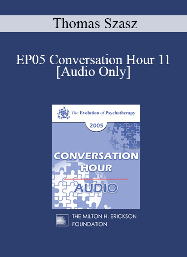 [Audio Download] EP05 Conversation Hour 11 - Thomas Szasz