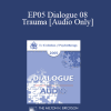[Audio Download] EP05 Dialogue 08 - Trauma - Donald Meichenbaum