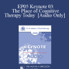 [Audio Download] EP05 Keynote 03 - The Place of Cognitive Therapy Today - Aaron Beck