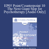 [Audio Download] EP05 Point/Counterpoint 10 - The Next Giant Step for Psychotherapy - Erving Polster