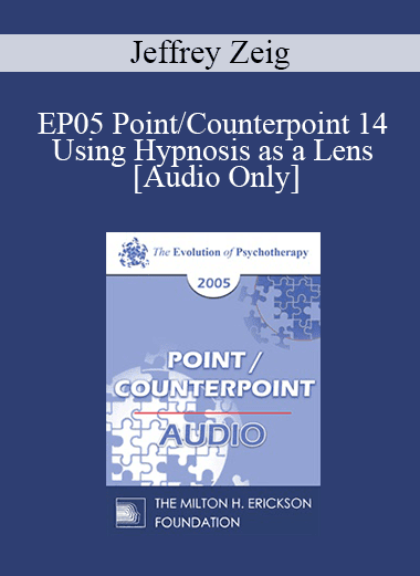 [Audio Download] EP05 Point/Counterpoint 14 - Using Hypnosis as a Lens: A States Model of Hypnosis