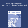 [Audio Download] EP05 Topical Panel 03 - The Goal of Therapy - William Glasser