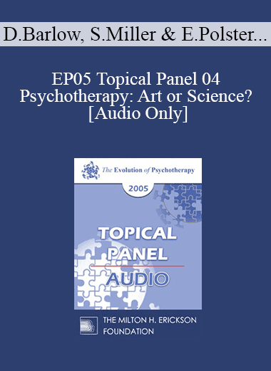 [Audio Download] EP05 Topical Panel 04 - Psychotherapy: Art or Science? - David Barlow