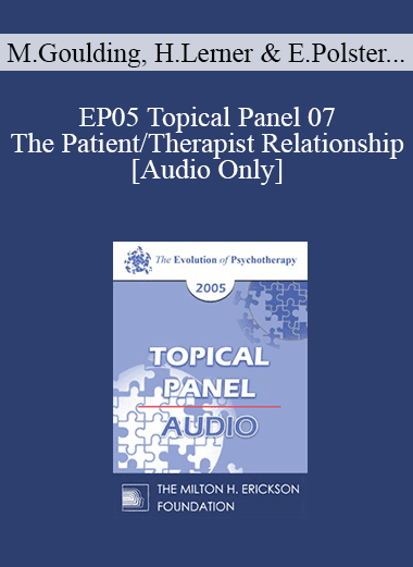 [Audio Download] EP05 Topical Panel 07 - The Patient/Therapist Relationship - Mary Goulding