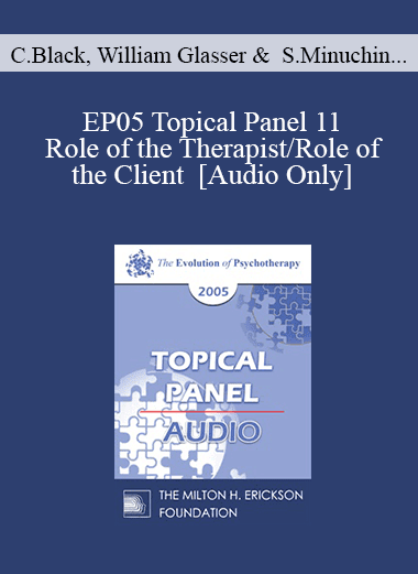 [Audio Download] EP05 Topical Panel 11 - Role of the Therapist/Role of the Client - Claudia Black