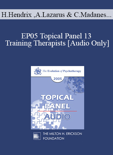 [Audio Download] EP05 Topical Panel 13 - Training Therapists - Harville Hendrix