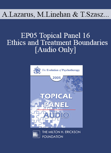 [Audio Download] EP05 Topical Panel 16 - Ethics and Treatment Boundaries - Arnold Lazarus
