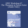 [Audio Download] EP05 Workshop 07 - The Therapist as Social Artist: Innovative Strategies for Human and Social Transformation in a Time of Whole System Transition - Jean Houston