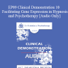 [Audio Download] EP09 Clinical Demonstration 10 - Facilitating Gene Expression in Hypnosis and Psychotherapy - Ernest Rossi