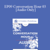 [Audio Download] EP09 Conversation Hour 03 - John Gottman