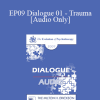[Audio Download] EP09 Dialogue 01 - Trauma - Bessel van der Kolk