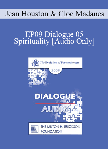 [Audio Download] EP09 Dialogue 05 - Spirituality - Jean Houston