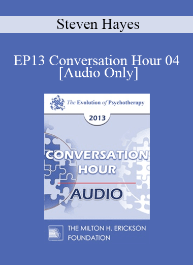 [Audio Download] EP13 Conversation Hour 04 - Steven Hayes